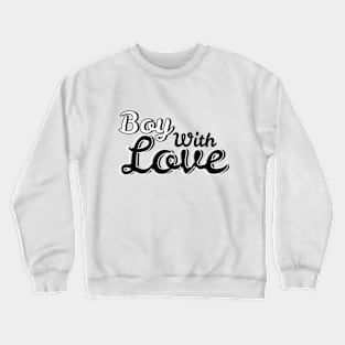 Boy With Love Crewneck Sweatshirt